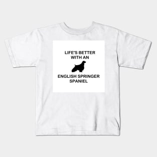 life's better with an english springer spaniel silhouette Kids T-Shirt